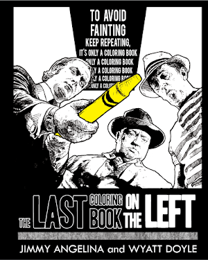 THE LAST COLORING BOOK ON THE LEFT / Jimmy Angelina and Wyatt Doyle