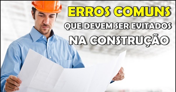 10 ERROS da construção civil que devem ser evitados!