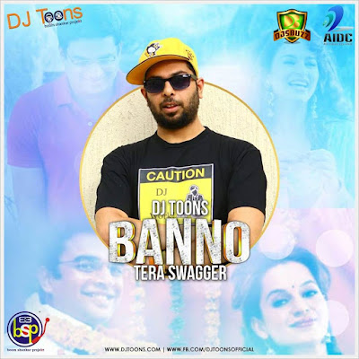 Banno Tera Swagger – DJ Toons Remix