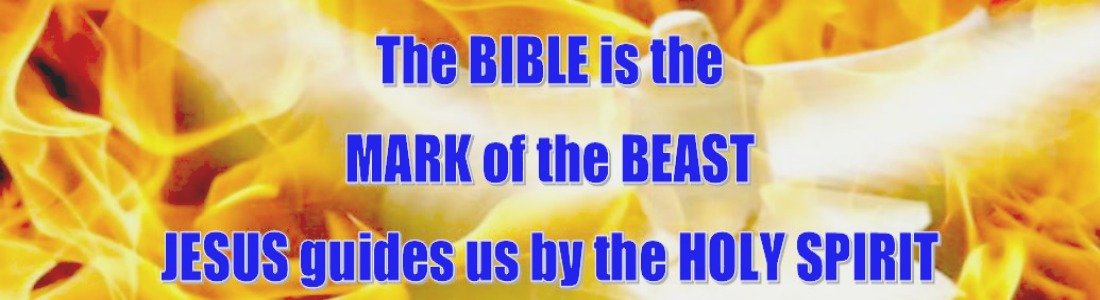 THE BIBLE IS THE MARK OF THE BEAST! 