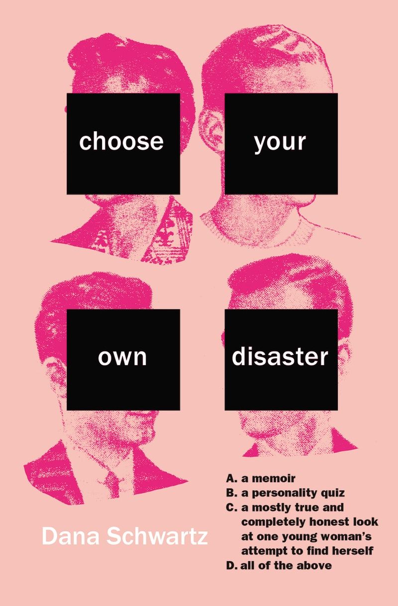 Choose Your Own Disaster by Dana Schwartz