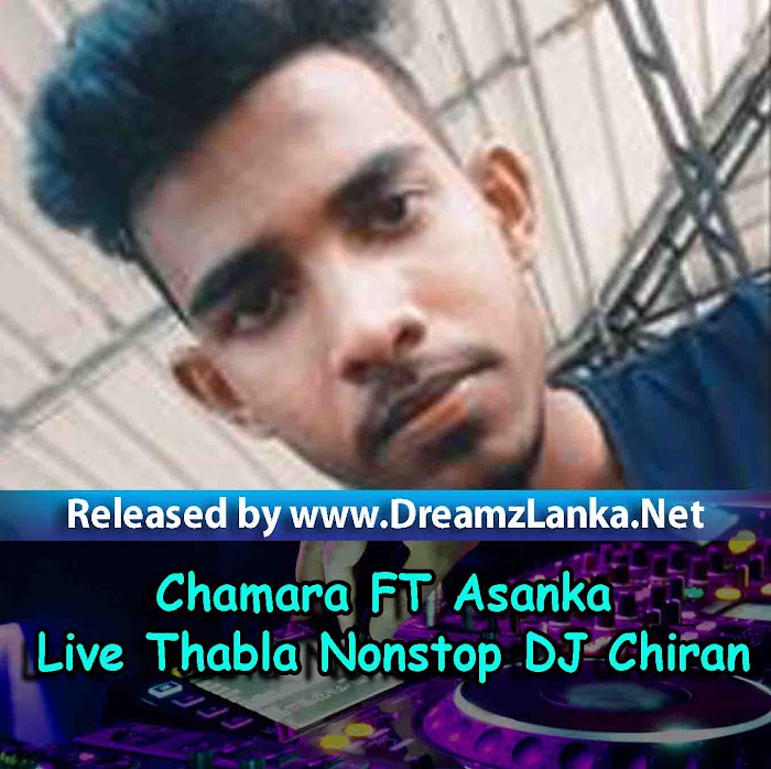 Chamara FT Asanka Live Thabla Nonstop DJ Chiran