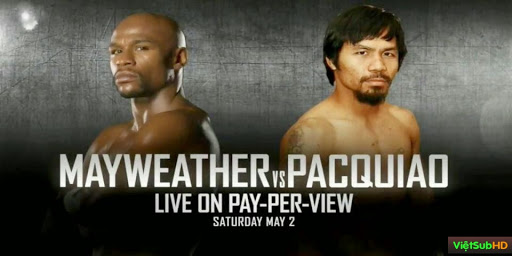 Phim Trận Đấu Quyền Anh Giữa Pacquiao Và Mayweather VietSub Đang cập nhật | Boxing 2015 04 02 Floyd Mayweather Vs Manny Pacquiao 2015