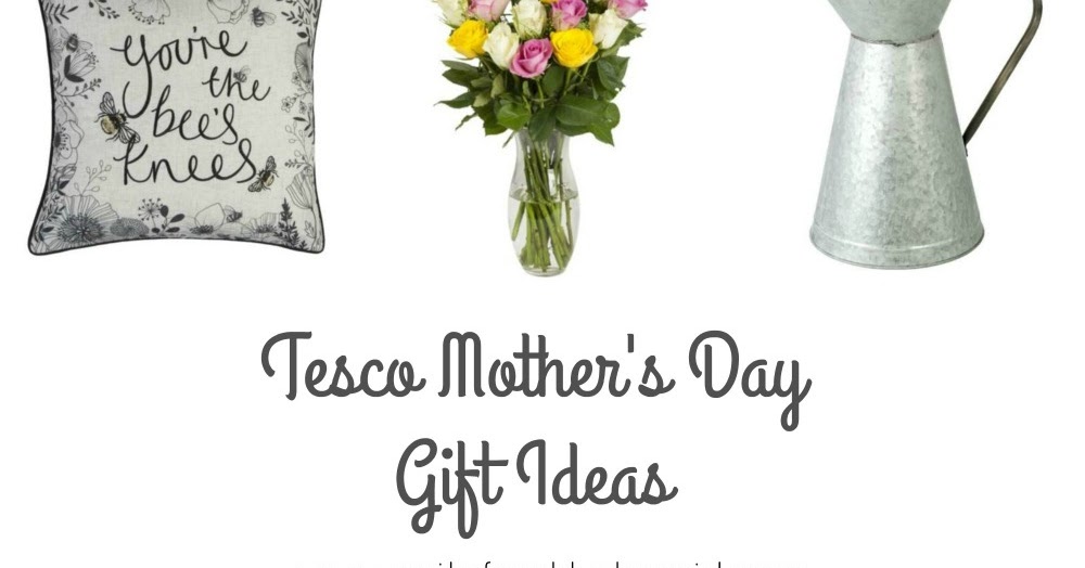 tesco mothers day gifts