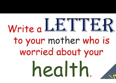 Write a letter to your mother who is worried about your health