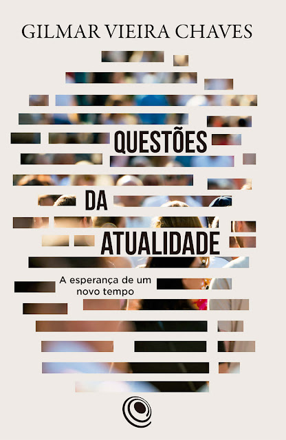 Questões da atualidade A esperança de um novo tempo - Gilmar Vieira Chaves.jpg