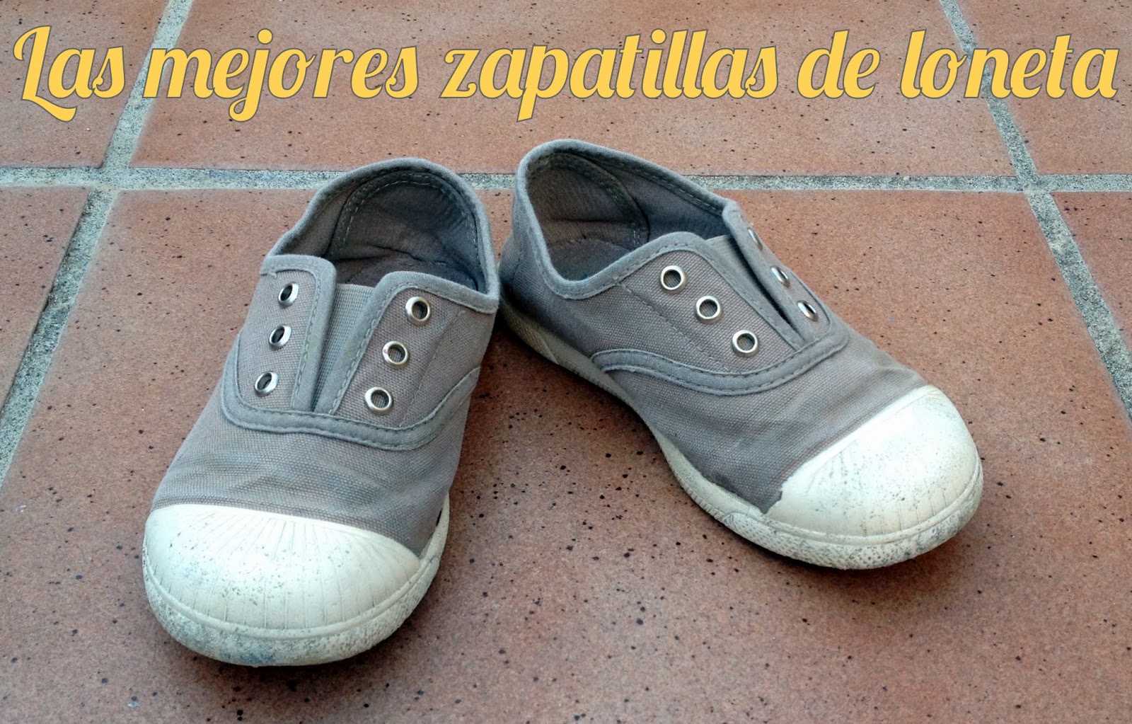 No sin mis hijos: Las zapatillas de loneta las de puntera de