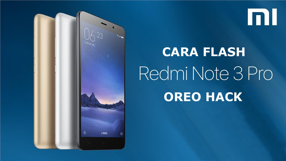Cara Flash Xiaomi Redmi Note 3 Pro Via Miflash Beta Atau Fastboot