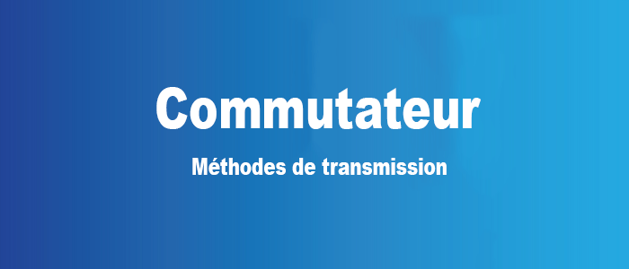 Méthodes de transmission par un commutateur réseau