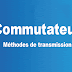 Méthodes de transmission par un commutateur réseau