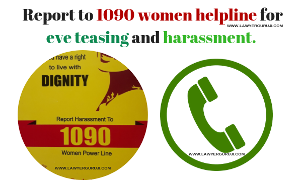 महिलाएं छेड़खानी और उत्पीड़न के खिलाफ up1090 महिला हेल्पलाइन को रिपोर्ट कर सकती है।  Women's may report to 1090 women helpline for eve teasing and harassment.