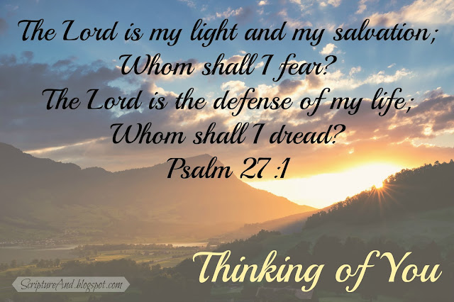 Thinking Of You image with a mountain sunset and Psalm 27:1 from ScriptureAnd.blogspot.com