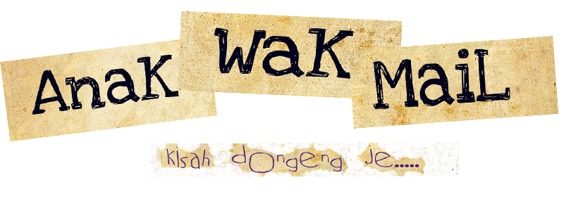 AnaK Wak MaiL