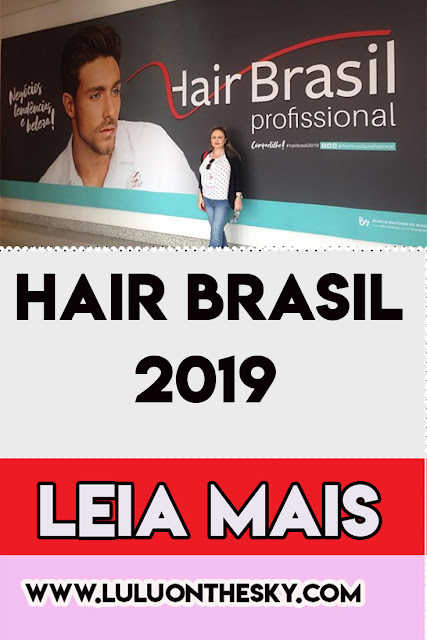 O que eu achei da Hair Brasil 2019
