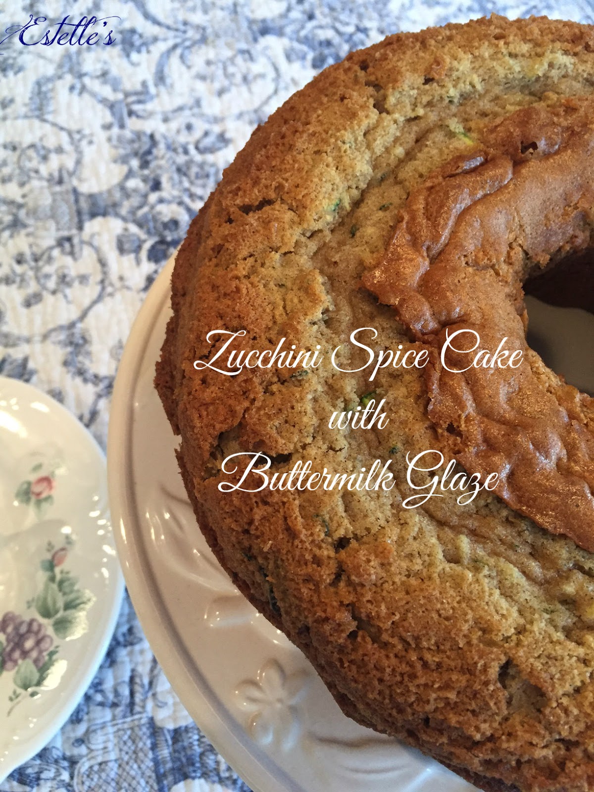 Estelle's ZUCCHINI SPICE CAKE WITH BUTTERMILK GLAZE
