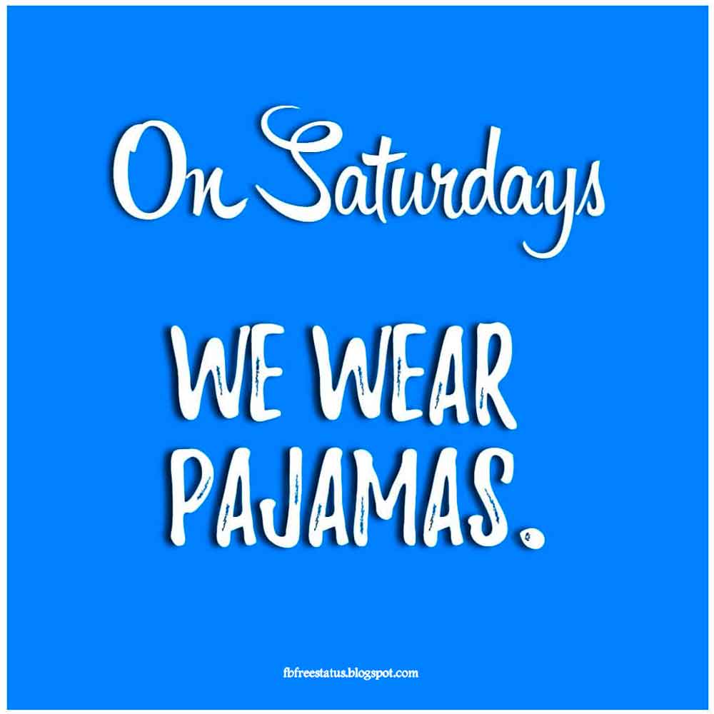 Funny Happy Saturday Quotes for Refreshing Weekend Morning