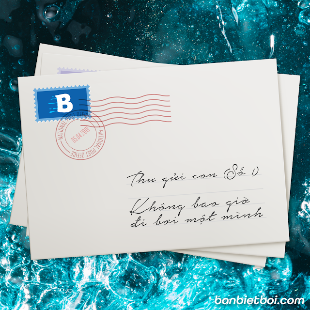 Thư gửi con (số 1) - “Không bao giờ đi bơi một mình”