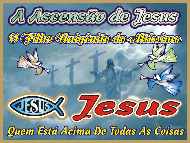 A Ascensão de Jesus Aos Céus