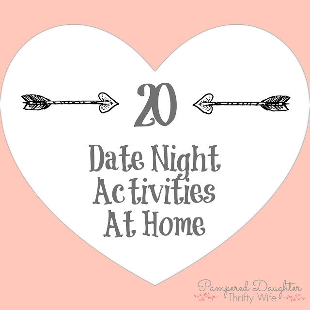 pampered daughter thrifty wife 20 date night activities at home