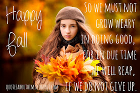 So we must not grow weary in doing good, for in due time we will reap, if we do not give up.
