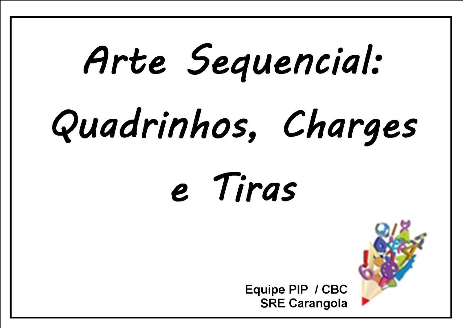 Articulando Arte na Escola Leitura de Imagem Arte Sequencial Articulando Arte na Escola Leitura de Imagem Arte Sequencial