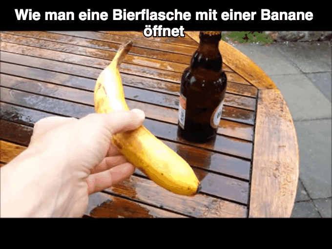Wie man eine Bierflasche mit einer Banane öffnet - Trashknowledge vom Feinsten - Atomlabor Blog