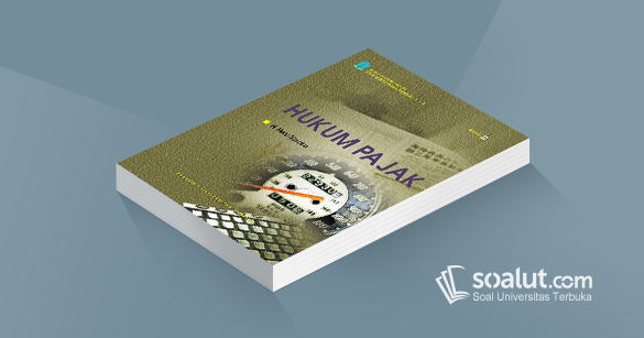 Soal Ujian Ut Akuntansi Eksi4202 Hukum Pajak Dan Kunci Jawaban