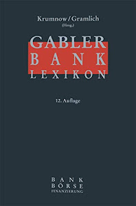 Gabler Bank-Lexikon. Bank - Börse - Finanzierung