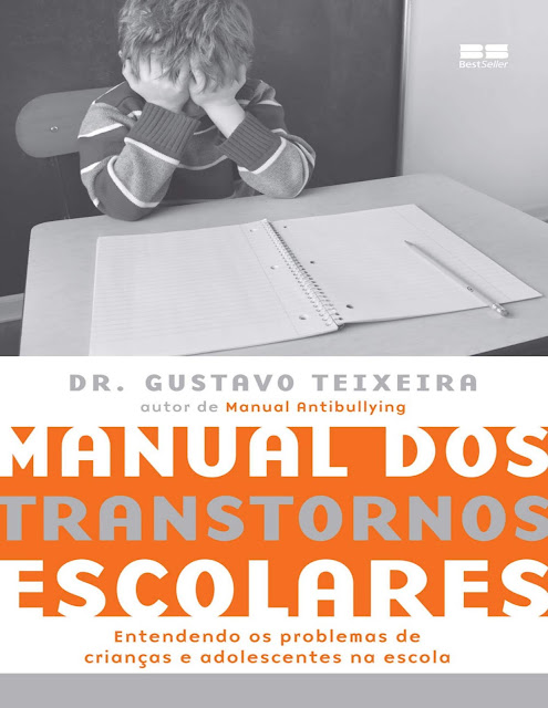 Manual dos Transtornos Escolares Dr Gustavo Teixeira Pdf