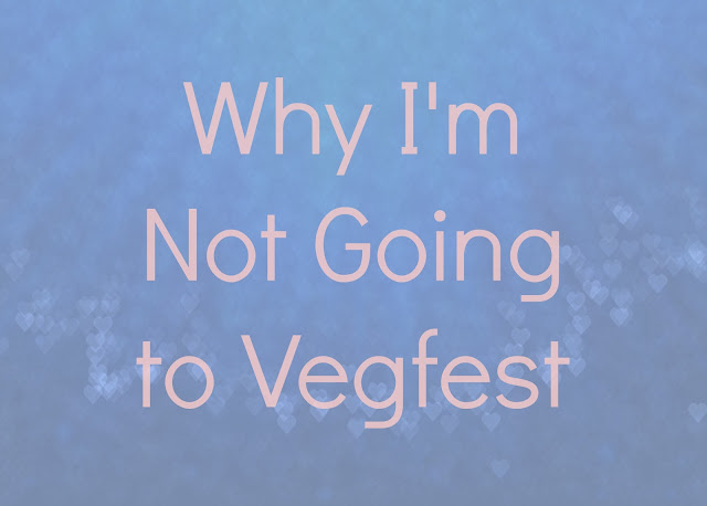 Why I'm not going to vegfest Brighton