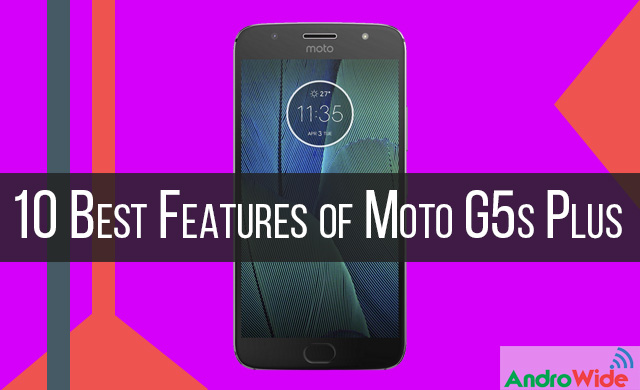best features on moto g5s plus 