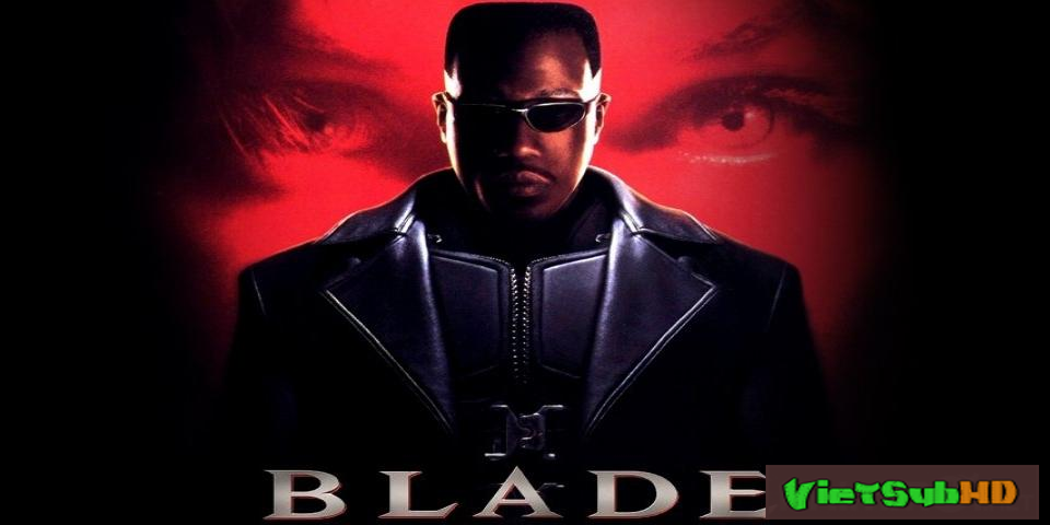Phim Săn Quỷ VietSub HD | Blade 1998