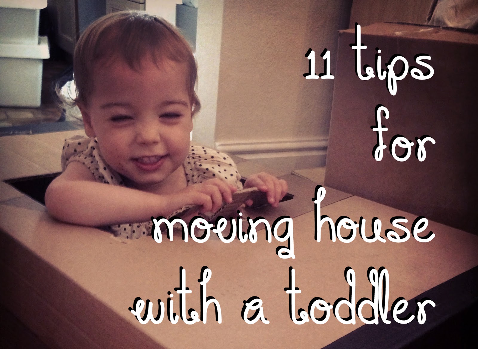Watching You Grow 11 Tips for Moving House with a Toddler
