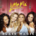Little Mix lança novo single "Black Magic"
