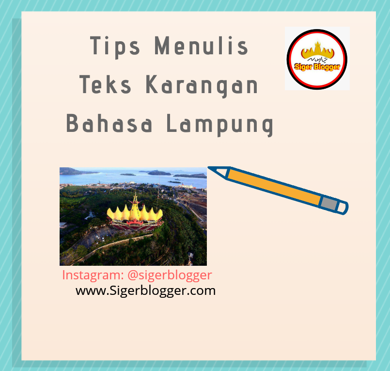 Tips Menulis Karangan Dengan Bahasa Lampung - SigerBlogger