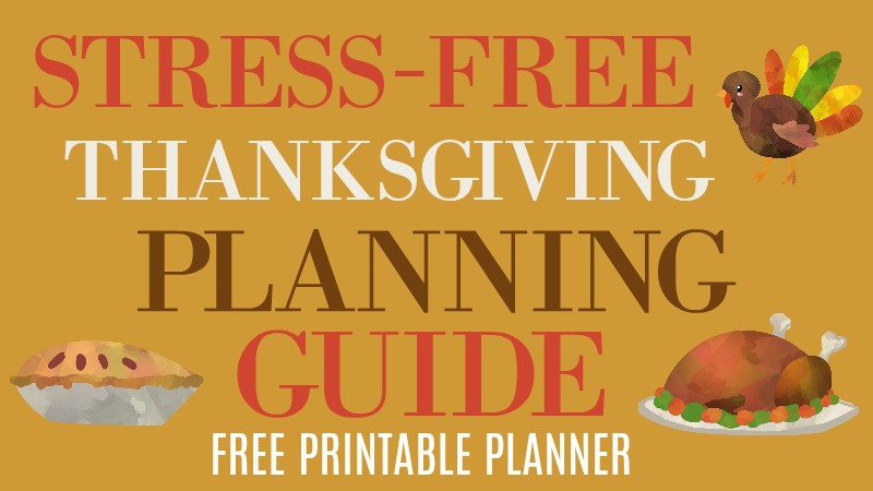 Stress Free Thanksgiving Planning Guide Free Downloadable Planner Stress Free Thanksgiving Planning Guide Free Downloadable Planner