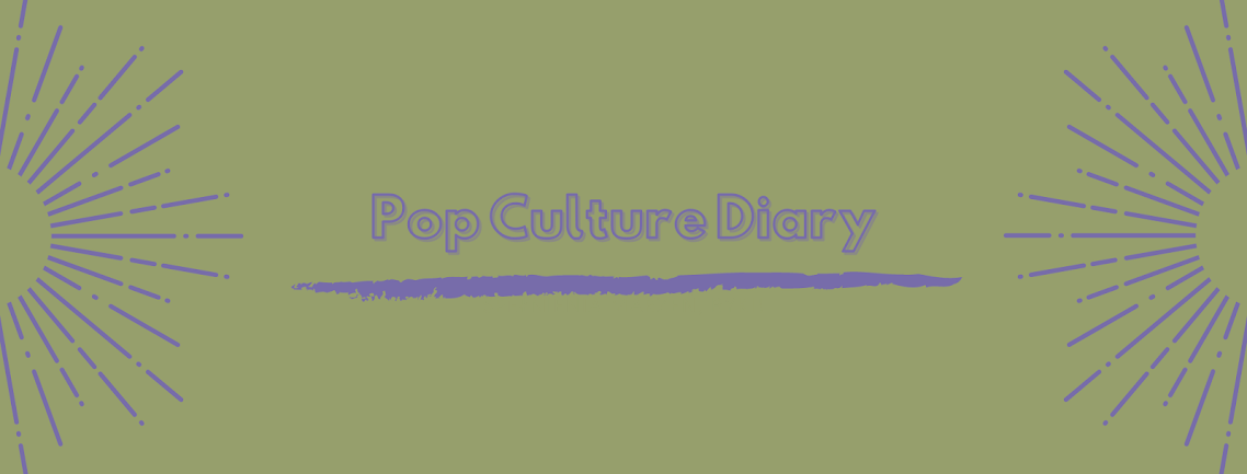 Pop Culture Diary