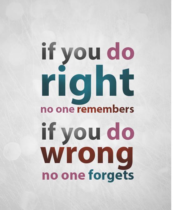 Quotes and Funny Things: Doing Right / Doing Wrong