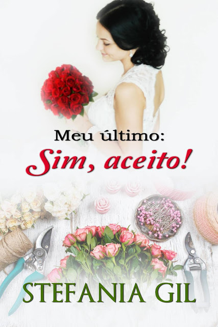 Meu último Sim, aceito - Stefania Gil