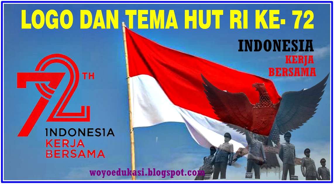 DOWNLOAD LOGO DAN  TEMA  HUT  KEMERDEKAAN RI KE 72 TAHUN 