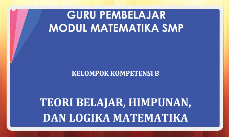 Modul Guru Pembelajar Matematika SMP Kelompok Kompetensi B (KK-B) Download Modul Guru Pembelajar Matematika SMP Kelompok Kompetensi B (KK-B) Download