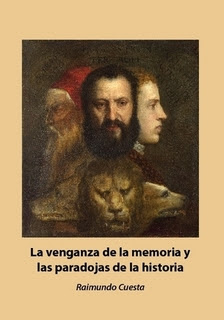 TRESCUATROYCINCO: La venganza de la memoria y las paradojas de la historia.