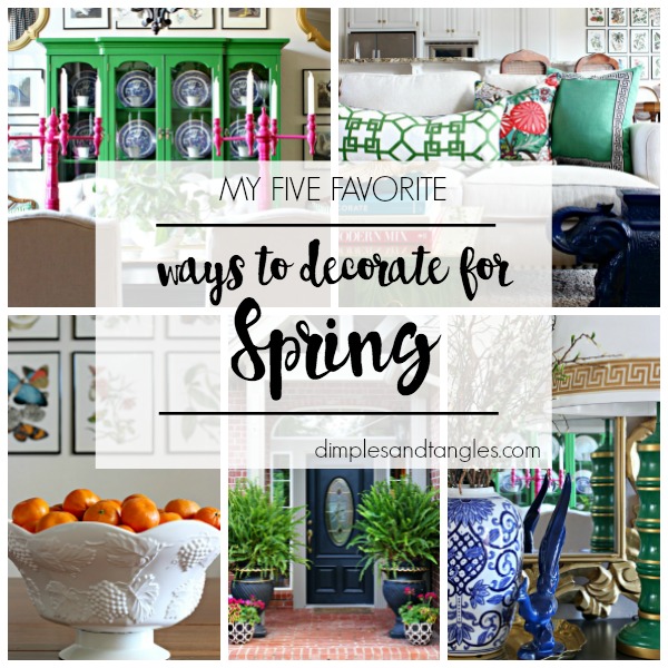 MY FIVE FAVORITES WAYS TO DECORATE FOR SPRING Dimples and Tangles