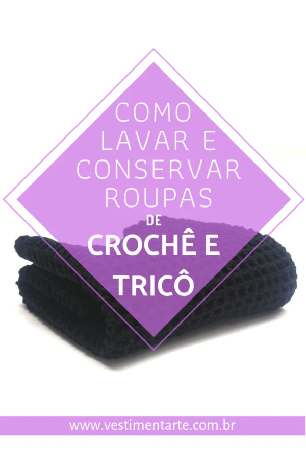 Como Lavar Roupas Crochê Tricô