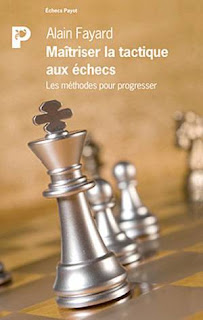 Maîtriser la tactique aux échecs - Alain Fayard
