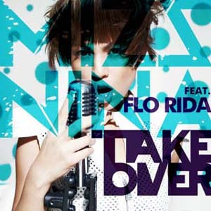 Mizz Nina - Take Over ft. Flo Rida Lyrics | Letras | Lirik | Tekst | Text | Testo | Paroles - Source: mp3junkyard.blogspot.com
