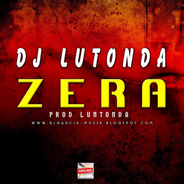 Zera - Dj Lutonda "Hit" (Download Free)