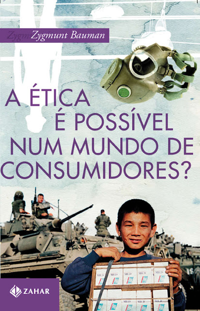 A ética é possível num mundo de consumidores? Zygmunt Bauman