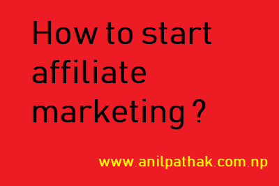 How to start affiliate marketing ?