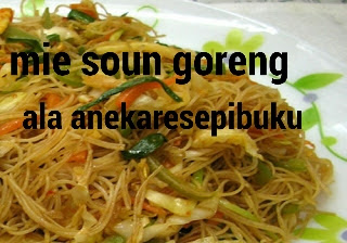 Resep Mie Soun Goreng+Ayam Super Lezat